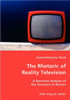 The Rhetoric of Reality Television - A Narrative Analysis of the Structure of Illusion