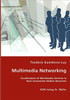 Multimedia Networking - Coordination of Multimedia Services in Next Generation Mobile Networks