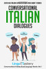 Conversational Italian Dialogues: Over 100 Italian Conversations and Short Stories (Conversational Italian Dual Language Books)