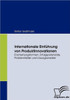 Internationale EinfÃ¼hrung von Produktinnovationen: Erscheinungsformen, Erfolgspotenziale, Problemfelder und LÃ¶sungsansÃ¤tze