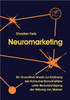 Neuromarketing: Ein innovativer Ansatz zur Erklärung des Konsumentenverhaltens unter Berücksichtigung der Wirkung von Marken