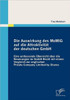 Die Auswirkung des MoMiG auf die Attraktivität der deutschen GmbH: Eine umfassende Übersicht über die Neuerungen im GmbH-Recht mit einem Vergleich zur