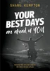 Your Best Days are Ahead of You: Reverse the rut and unleash the best version of you