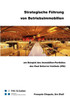 Strategische Führung von Betriebsimmobilien: am Beispiel des Immobilien-Portfolios des Paul Scherrer Instituts (PSI)