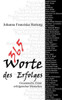 365 Worte des Erfolges: Gesammelte Zitate erfolgreicher Menschen