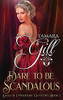 Dare To Be Scandalous (League of Unweddable Gentlemen) - 9780648716099