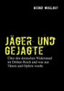 JÃ¤ger und Gejagte: Ãœber den deutschen Widerstand im Dritten Reich und was aus TÃ¤tern und Opfern in der Bundesrepublik wurde