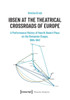 Ibsen at the Theatrical Crossroads of Europe: A Performance History of Henrik Ibsen's Plays on the Romanian Stages, 1894-1947