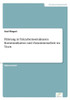 FÃ¼hrung in Telearbeitsstrukturen Kommunikation und Zusammenarbeit im Team