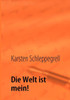 Die Welt ist mein!