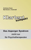 Klartext kompakt: Das Asperger Syndrom - nicht nur fÃ¼r Psychotherapeuten