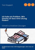 Ich habe ein Problem. Wie kÃ¶nnte ich dazu eine LÃ¶sung finden?: Schnell zu kreativen LÃ¶sungen