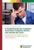 A Substituição Do Trabalho Vivo Pelo Trabalho Morto: Um Estudo de Caso