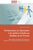 Partenariats en Ã©ducation Ã  la santÃ© Ã  l Ã©cole au quÃ©bec et en france