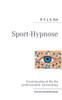 Sport-Hypnose: Praxishandbuch für die professionelle Anwendung