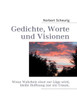 Gedichte, Worte und Visionen