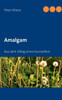 Amalgam: Aus dem Alltag eines Aussiedlers