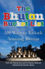The Bhutan Bucket List: 100 Ways to Unlock Amazing Bhutan (The Bucket List Series)