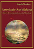 Astrologie-Ausbildung, Band 3: Schwerpunktthemen im Horoskop