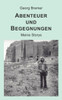 Abenteuer und Begegnungen: Meine Storys