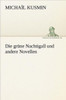 Die Grune Nachtigall Und Andere Novellen
