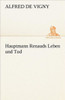 Hauptmann Renauds Leben Und Tod