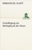 Grundlegung Zur Methaphysik Der Sitten