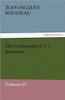 The Confessions of J. J. Rousseau - Volume 07