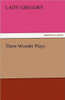 Three Wonder Plays
