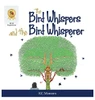 The Bird Whispers and the Bird Whisperer - Hardcover