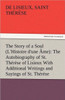 The Story of a Soul (L'Histoire d'une Ã‚me): The Autobiography of St. ThÃ©rÃ¨se of Lisieux With Additional Writings and Sayings of St. ThÃ©rÃ¨se