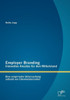 Employer Branding - Innovative AnsÃ¤tze fÃ¼r den Mittelstand: Eine empirische Untersuchung anhand von Chemielaboranten
