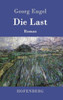 Die Last: Roman