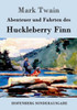 Abenteuer und Fahrten des Huckleberry Finn