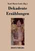 Dekadente ErzÃ¤hlungen
