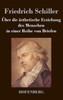 Ãœber die Ã¤sthetische Erziehung des Menschen in einer Reihe von Briefen