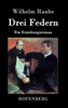 Drei Federn: Ein Erziehungsroman