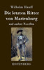 Die letzten Ritter von Marienburg: und andere Novellen