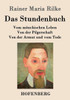 Das Stundenbuch: Vom mÃ¶nchischen Leben / Von der Pilgerschaft / Von der Armut und vom Tode