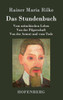 Das Stundenbuch: Vom mÃ¶nchischen Leben / Von der Pilgerschaft / Von der Armut und vom Tode