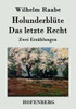 Holunderblüte / Das letzte Recht: Zwei Erzählungen