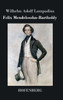 Felix Mendelssohn-Bartholdy