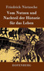 Vom Nutzen und Nachteil der Historie für das Leben