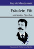 FrÃ¤ulein Fifi: und andere Novellen