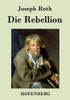 Die Rebellion: Roman