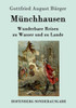 MÃ¼nchhausen: Wunderbare Reisen zu Wasser und zu Lande FeldzÃ¼ge und lustige Abenteuer des Freiherrn von MÃ¼nchhausen, wie er dieselbe