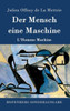 Der Mensch eine Maschine: L'Homme Machine