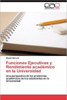 Funciones Ejecutivas y Rendimiento acadÃ©mico en la Universidad