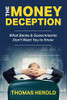 The Money Deception - What Banks & Governments Don't Want You to Know