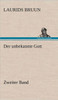 Der Unbekannte Gott - Zweiter Band